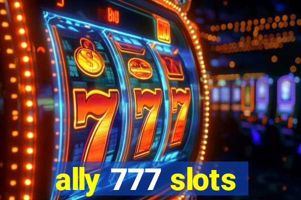 ally 777 slots